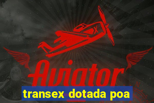 transex dotada poa